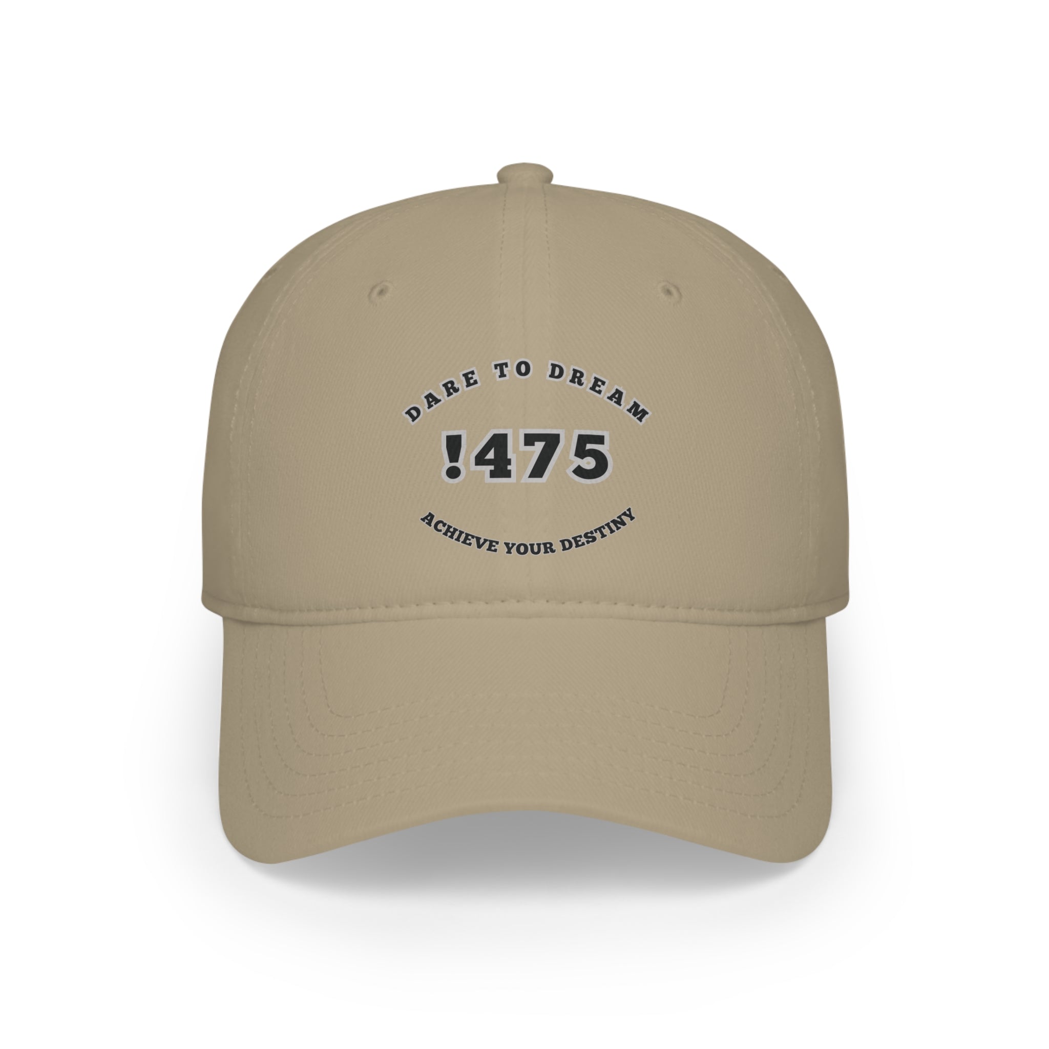 Printify Hats Khaki / One size Dare to dream achieve your destiny designed Low Profile Baseball Cap