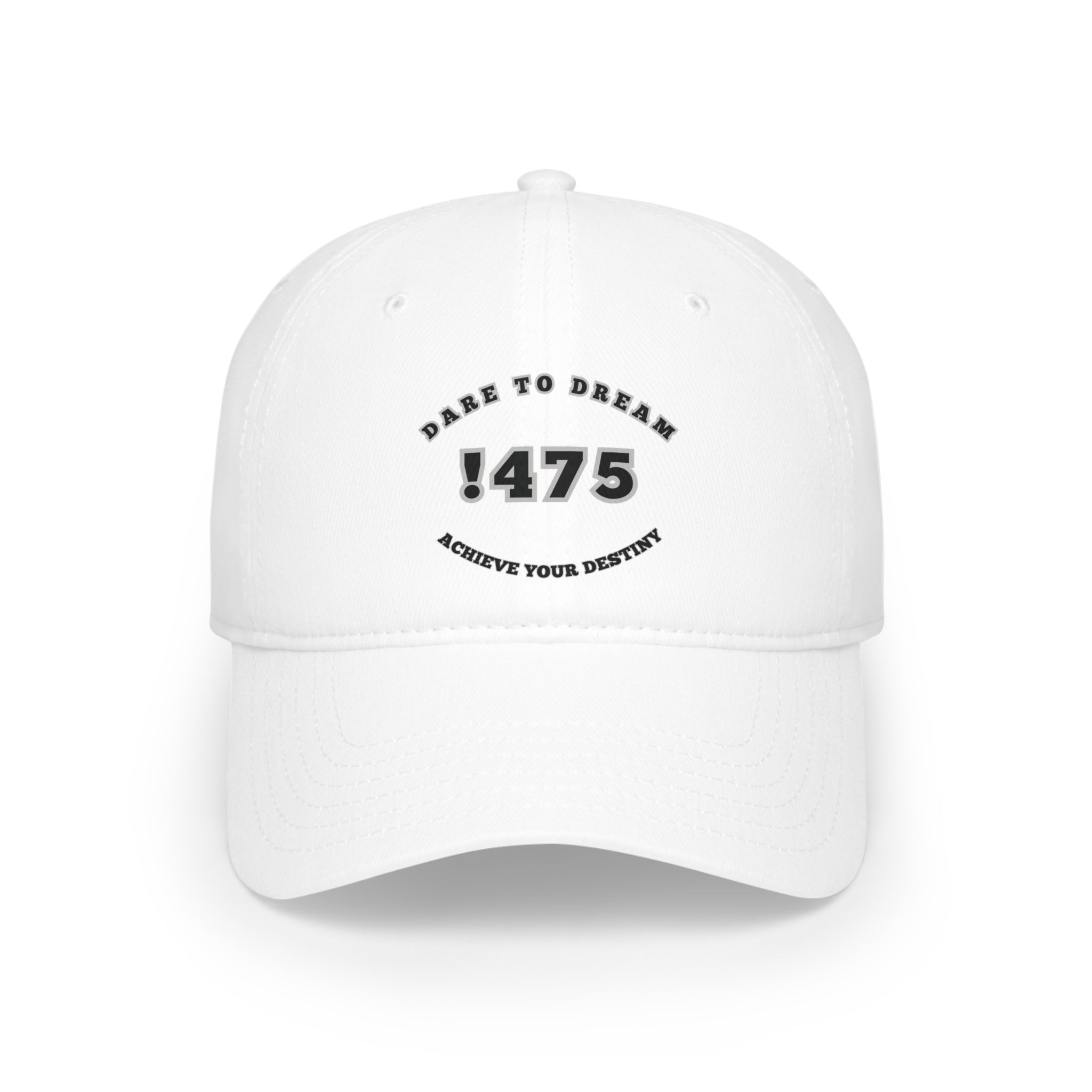 Printify Hats White / One size Dare to dream achieve your destiny designed Low Profile Baseball Cap