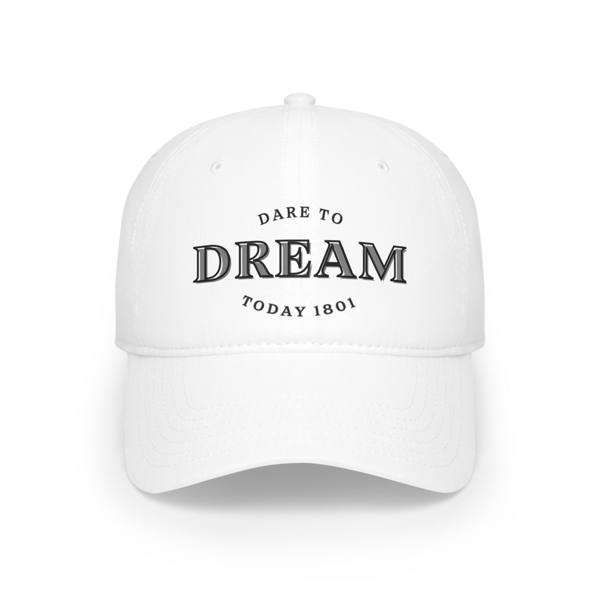 Printify Hats White / One size Dare to Dream today 1801 Low Profile Baseball Cap
