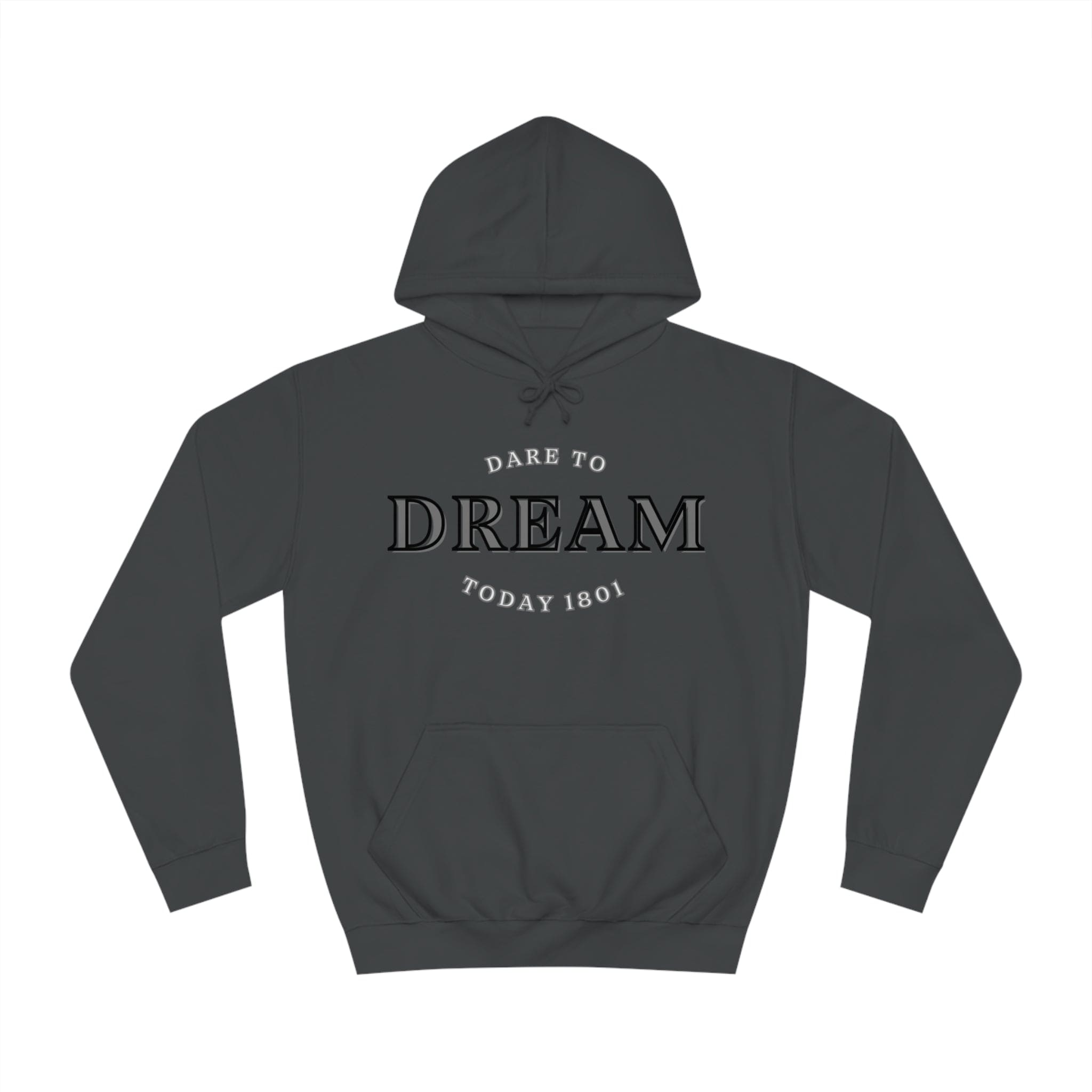 Printify Hoodie Steel Grey / S Dare to Dream today 1801 designed Unisex College Hoodie